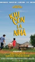 Nonton Film Khi Con Là Nhà (2017) Subtitle Indonesia Streaming Movie Download