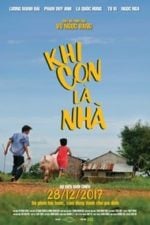 Khi Con Là Nhà (2017)