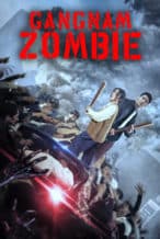 Nonton Film Gangnam Zombie (2023) Subtitle Indonesia Streaming Movie Download