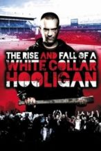 Nonton Film The Rise & Fall of a White Collar Hooligan (2012) Subtitle Indonesia Streaming Movie Download