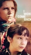 Nonton Film I Won’t Come Back (2014) Subtitle Indonesia Streaming Movie Download