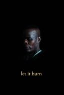 Layarkaca21 LK21 Dunia21 Nonton Film Let It Burn (2019) Subtitle Indonesia Streaming Movie Download