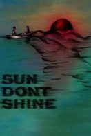 Layarkaca21 LK21 Dunia21 Nonton Film Sun Don’t Shine (2012) Subtitle Indonesia Streaming Movie Download