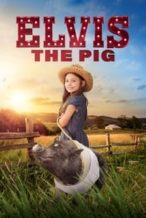 Nonton Film Elvis the Pig (2023) Subtitle Indonesia Streaming Movie Download