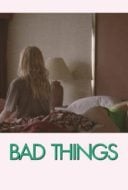 Layarkaca21 LK21 Dunia21 Nonton Film Bad Things (2023) Subtitle Indonesia Streaming Movie Download