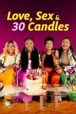 Love, Sex and 30 Candles (2023)