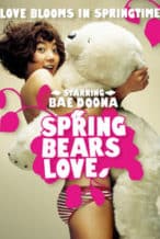 Nonton Film Do You Like Bears in Spring? (2003) Subtitle Indonesia Streaming Movie Download