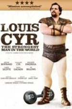 Louis Cyr : The Strongest Man in the World (2013)