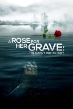 Nonton Film A Rose for Her Grave: The Randy Roth Story (2023) Subtitle Indonesia Streaming Movie Download