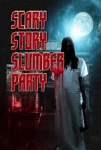 Nonton Film Scary Story Slumber Party (2017) Subtitle Indonesia Streaming Movie Download