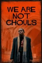 Nonton Film We Are Not Ghouls (2022) Subtitle Indonesia Streaming Movie Download