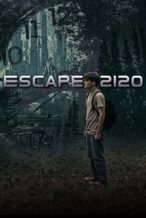 Nonton Film Escape 2120 (2020) Subtitle Indonesia Streaming Movie Download