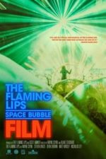 The Flaming Lips Space Bubble Film (2022)