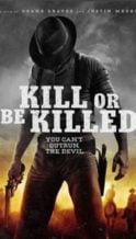 Nonton Film Kill or Be Killed (2016) Subtitle Indonesia Streaming Movie Download