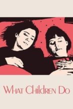 Nonton Film What Children Do (2017) Subtitle Indonesia Streaming Movie Download