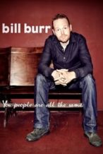 Nonton Film Bill Burr: You People Are All The Same (2012) Subtitle Indonesia Streaming Movie Download