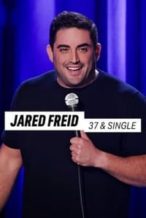 Nonton Film Jared Freid: 37 & Single (2023) Subtitle Indonesia Streaming Movie Download