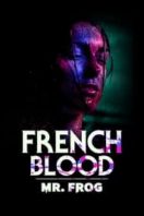 Layarkaca21 LK21 Dunia21 Nonton Film French Blood 3 – Mr. Frog (2020) Subtitle Indonesia Streaming Movie Download