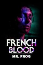 French Blood 3 – Mr. Frog (2020)