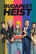 Layarkaca21 LK21 Dunia21 Nonton Film Budapest Heist (2020) Subtitle Indonesia Streaming Movie Download