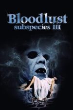 Bloodlust: Subspecies III (1994)