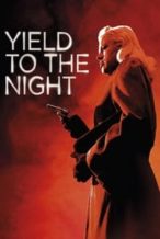 Nonton Film Yield to the Night (1956) Subtitle Indonesia Streaming Movie Download