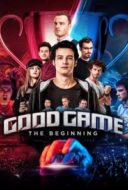 Layarkaca21 LK21 Dunia21 Nonton Film Good Game: The Beginning (2018) Subtitle Indonesia Streaming Movie Download