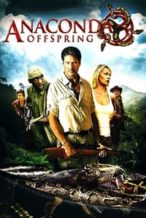 Nonton Film Anaconda 3: Offspring (2008) Subtitle Indonesia Streaming Movie Download