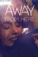 Layarkaca21 LK21 Dunia21 Nonton Film Away From Here (2014) Subtitle Indonesia Streaming Movie Download