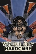 Wheat City Hardcore (2018)