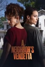 Nonton Film A Neighbor’s Vendetta (2023) Subtitle Indonesia Streaming Movie Download