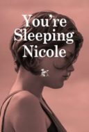 Layarkaca21 LK21 Dunia21 Nonton Film You’re Sleeping, Nicole (2014) Subtitle Indonesia Streaming Movie Download