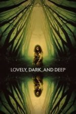 Lovely, Dark, and Deep (2023)