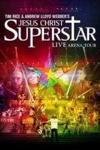 Nonton Film Jesus Christ Superstar – Live Arena Tour (2012) Subtitle Indonesia Streaming Movie Download