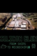 Silicon Glen: From Ships to Microchips (2020)