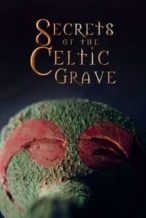 Nonton Film Secrets of the Celtic Grave (2021) Subtitle Indonesia Streaming Movie Download