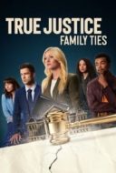 Layarkaca21 LK21 Dunia21 Nonton Film True Justice: Family Ties (2024) Subtitle Indonesia Streaming Movie Download