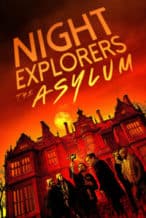 Nonton Film Night Explorers: The Asylum (2023) Subtitle Indonesia Streaming Movie Download