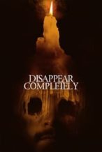 Nonton Film Disappear Completely (2024) Subtitle Indonesia Streaming Movie Download