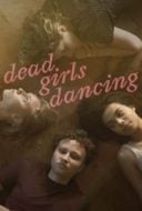 Layarkaca21 LK21 Dunia21 Nonton Film Dead Girls Dancing (2023) Subtitle Indonesia Streaming Movie Download