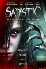 Sadistic: The Exorcism Of Lily Deckert (2022)