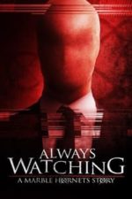 Always Watching: A Marble Hornets Story (2015)