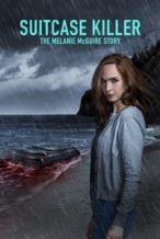 Nonton Film Suitcase Killer: The Melanie McGuire Story (2022) Subtitle Indonesia Streaming Movie Download