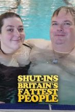 Nonton Film Shut-ins: Britain’s Fattest People (2015) Subtitle Indonesia Streaming Movie Download