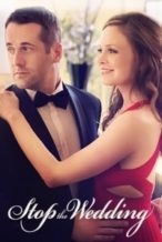 Nonton Film Stop the Wedding (2016) Subtitle Indonesia Streaming Movie Download