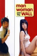 Nonton Film Man, Woman & the Wall (2006) Subtitle Indonesia Streaming Movie Download