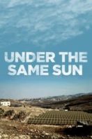 Layarkaca21 LK21 Dunia21 Nonton Film Under the Same Sun (2013) Subtitle Indonesia Streaming Movie Download