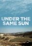 Layarkaca21 LK21 Dunia21 Nonton Film Under the Same Sun (2013) Subtitle Indonesia Streaming Movie Download