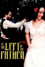 To the Left of the Father (2001)