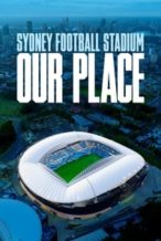 Nonton Film Sydney Football Stadium: Our Place (2022) Subtitle Indonesia Streaming Movie Download